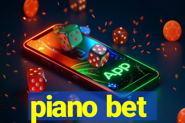 piano bet